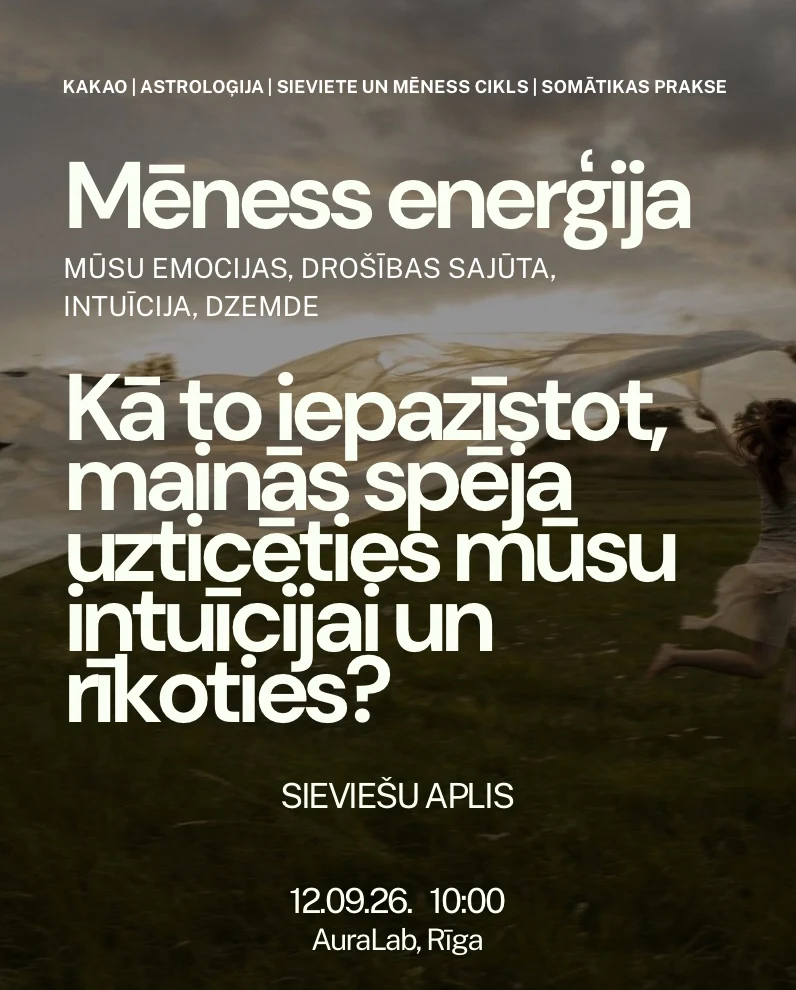 Moon energy: our emotions, safety, intuition and womb. How can exploring these help us trust our intuition and act? Women’s circle, 12 September 2026 at 10:00, AuraLab, Riga.