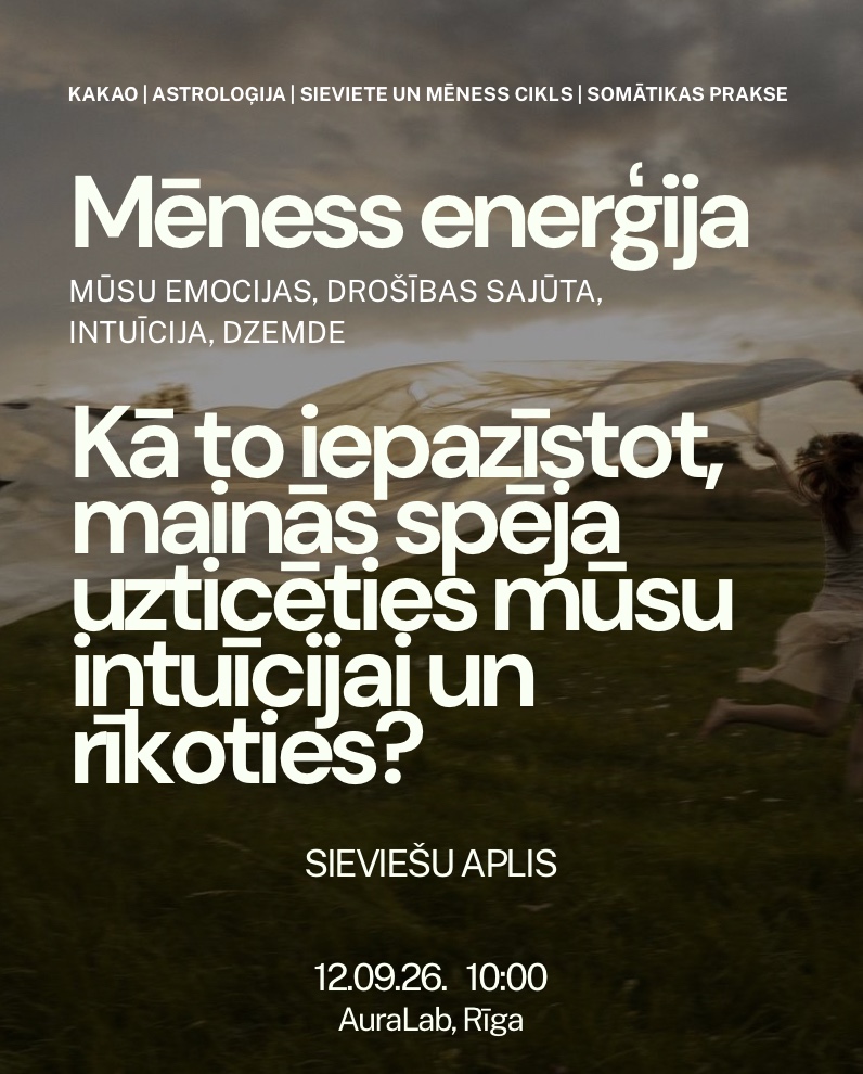 Mēness enerģija. Mūsu emocijas, drošības sajūta, intuīcija, dzemde. Kā to iepazīstot, mainās spēja uzticēties mūsu intuīcijai un rīkoties? Sieviešu aplis, 12.09.26. pulksten 10:00, AuraLab, Rīga.